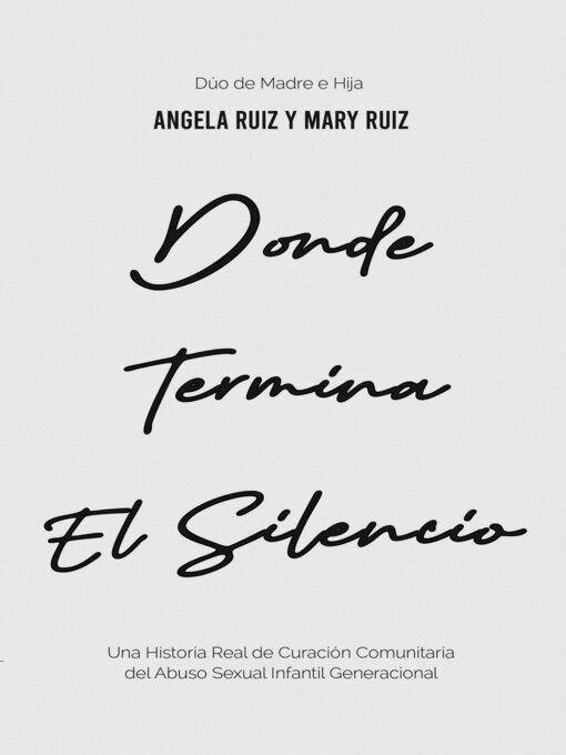 Title details for Donde Termina El Silencio by Angela Ruiz - Available